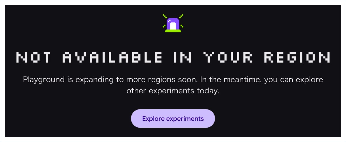 Playgroundの画面。Not available in your regionと出ており、近く対象の地域を広げると英語で書かれている