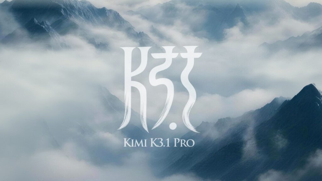 霧に覆われた山々を背景に、白い筆文字のロゴマークと「Kimi K3.1 Pro」の文字が並ぶ画面。Moonshot、Kimi K3.1 Proを2ドルで公開 初期値はmaxだ