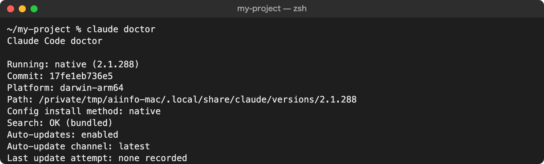 claude doctor の出力。Running: native (2.1.288)、Platform: darwin-arm64、Config install method: native、Search: OK、Auto-updates: enabled、Auto-update channel: latest が並んでいる